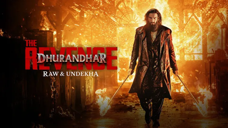 Dhurandhar The Revenge (Raw & Undekha)