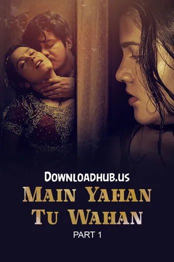 Main Yahan Tu Wahan