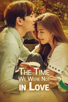 The Time We Were Not in Love - Web Serie complete free on Castle