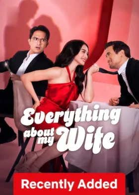 Everything About My Wife - Movie free on Castle