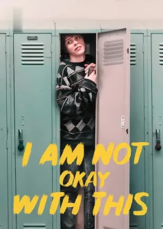 I Am Not Okay With This