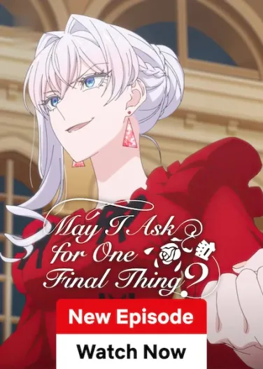 May I Ask for One Final Thing?