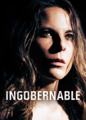 Ingobernable - Web Serie complete free on Castle
