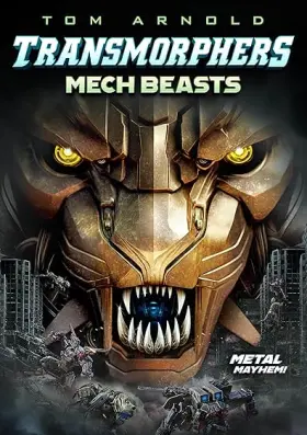 Transmorphers: Mech Beasts - Movie free on Castle
