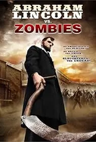 Movie Poster: Abraham Lincoln vs. Zombies