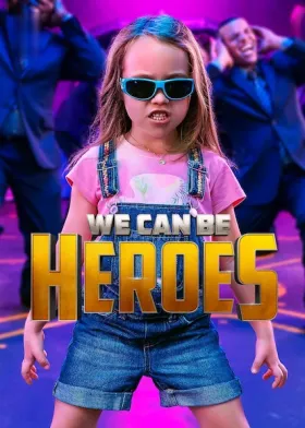 We Can Be Heroes - Movie free on Castle
