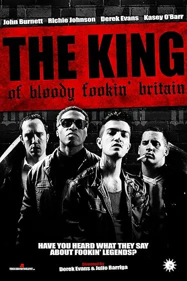 Movie Poster: The King of Bloody Fookin' Britain