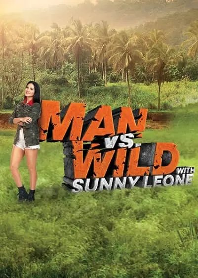 Movie Poster: Man vs Wild with Sunny Leone