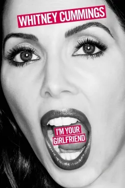 Whitney Cummings: I'm Your Girlfriend - Movie free on Castle
