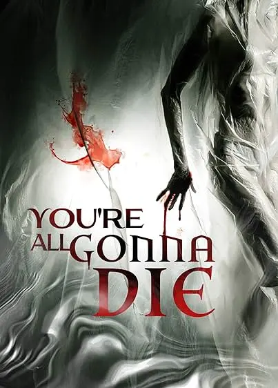 Movie Poster: You're All Gonna Die