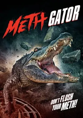 Attack of the Meth Gator - Movie free on Castle