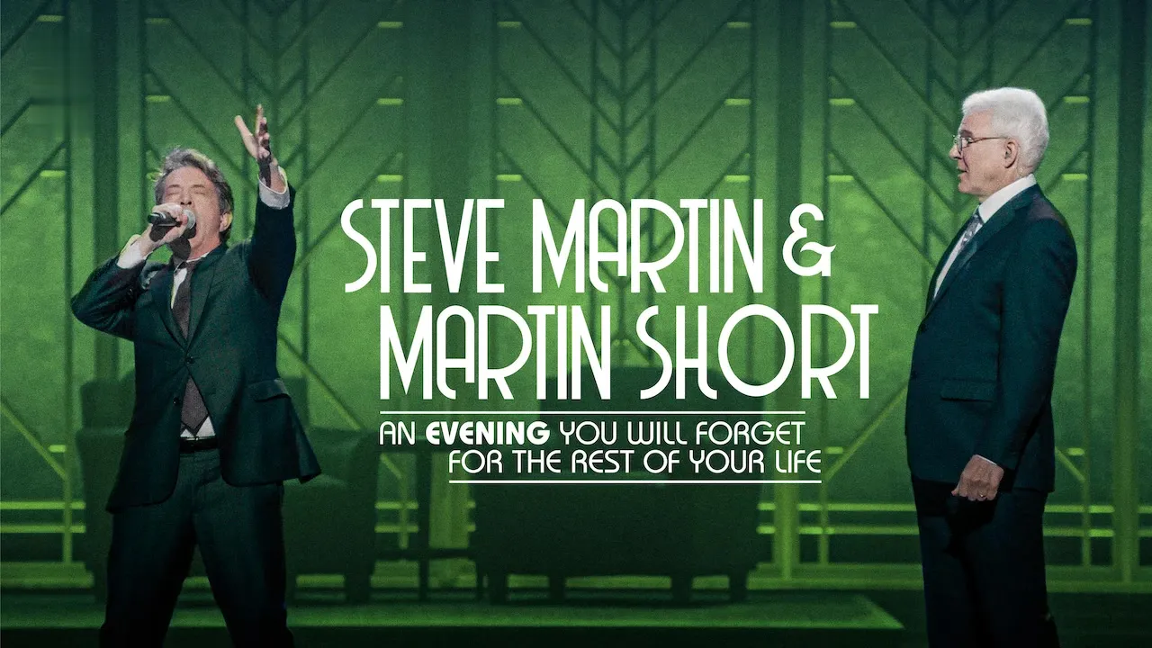 Movie Poster: Steve Martin and Martin Short: An Evening You Will Forget for the Rest of Your Life
