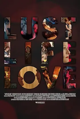 Lust Life Love - Movie free on Castle
