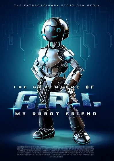 Movie Poster: The Adventure of A.R.I.: My Robot Friend