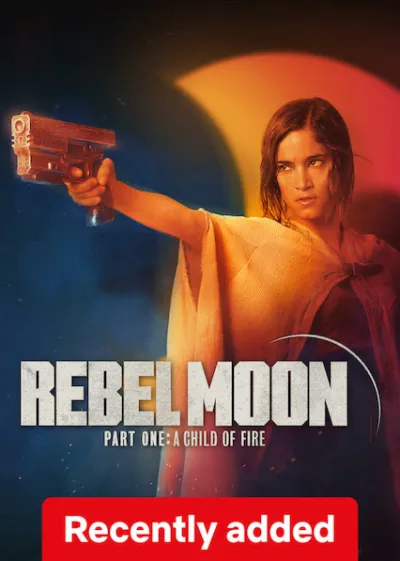 Movie Poster: Rebel Moon — Part One: A Child of Fire