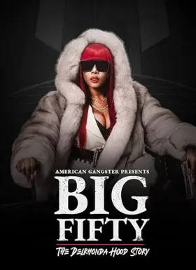 American Gangster Presents: Big Fifty - The Delronda Hood Story - Movie free on Castle