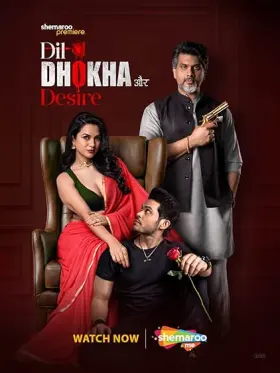 Dil Dhokha Aur Desire - Web Serie complete free on Castle