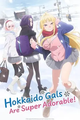 Hokkaido Gals Are Super Adorable! - Web Serie complete free on Castle