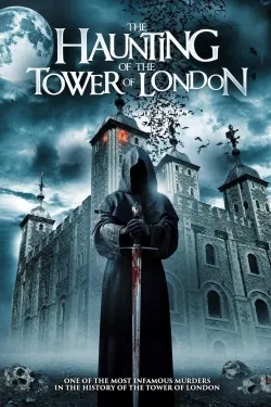 The Haunting of the Tower of London - Movie free on Castle