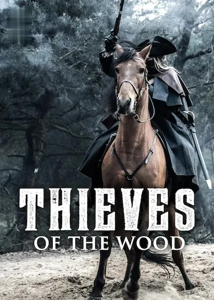 TV series poster: Thieves of the Wood