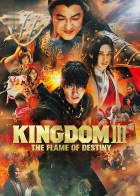 Kingdom 3: The Flame of Destiny - Movie free on Castle