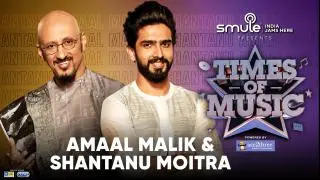 Amaal Mallik & Shantanu Moitra