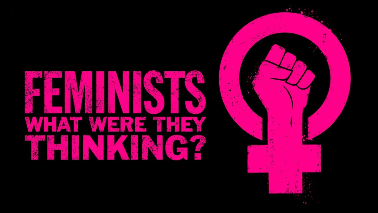 Movie Poster: Feminists: What Were They Thinking?