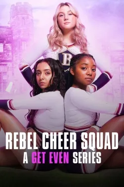 TV series poster: Rebel Cheer Squad: A Get Even Series