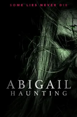 Movie Poster: Abigail Haunting