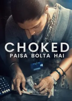 Choked: Paisa Bolta Hai