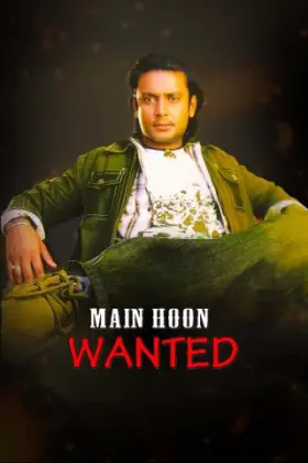Main Hoon Wanted - Movie free on Castle