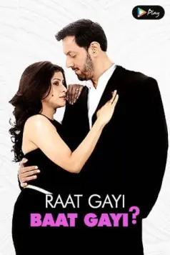 Raat Gayi, Baat Gayi?