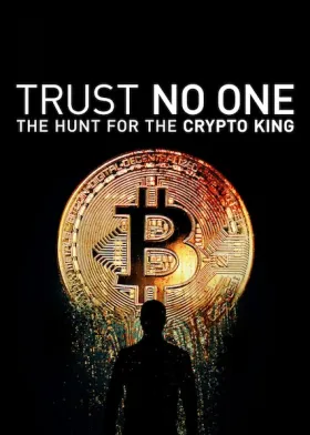 Trust No One: The Hunt for the Crypto King - Movie free on Castle