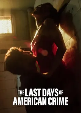 The Last Days of American Crime - Movie free on Castle