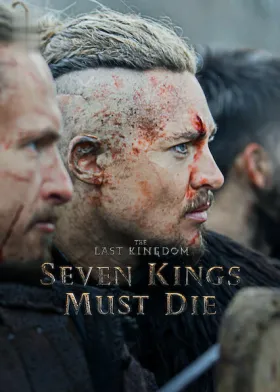 The Last Kingdom: Seven Kings Must Die - Movie free on Castle
