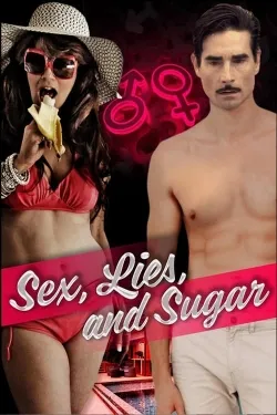 Sex, Lies, and Sugar - Movie free on Castle