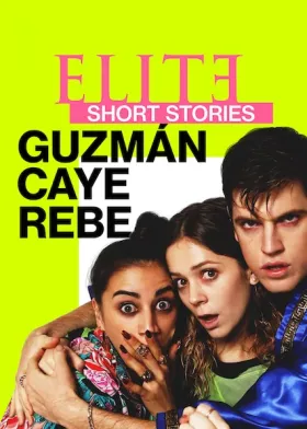 Elite Short Stories: Guzmán Caye Rebe - Web Serie complete free on Castle