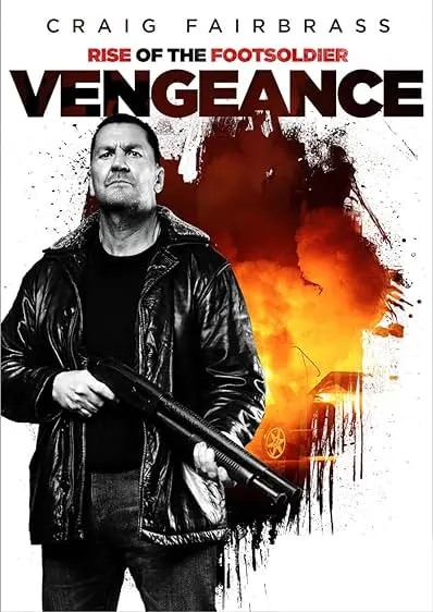 Movie Poster: Rise of the Footsoldier: Vengeance