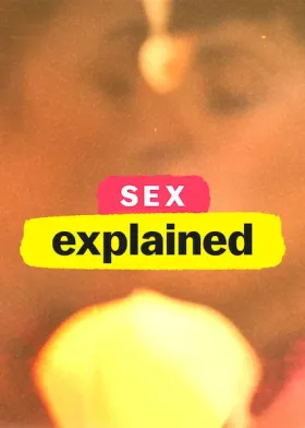 Sex, Explained - Web Serie complete free on Castle