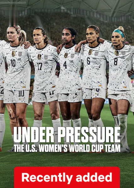 TV series poster: Under Pressure: The U.S. Women's World Cup Team