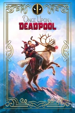 Once Upon a Deadpool - Movie free on Castle