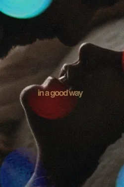 In A Good Way - Movie free on Castle
