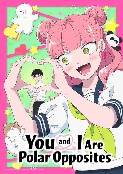 You and I Are Polar Opposites