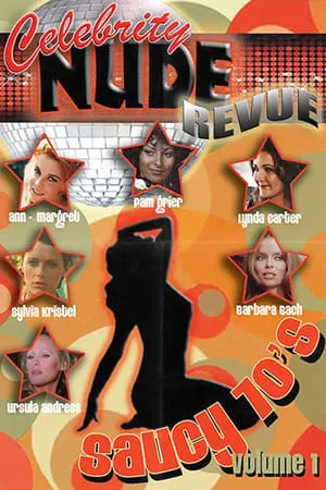 Movie Poster: Celebrity Nude Revue: The Saucy 70's Volume 1