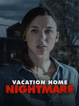Vacation Home Nightmare - Movie free on Castle
