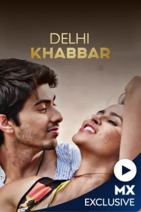 Delhi Khabbar - Web Serie complete free on Castle