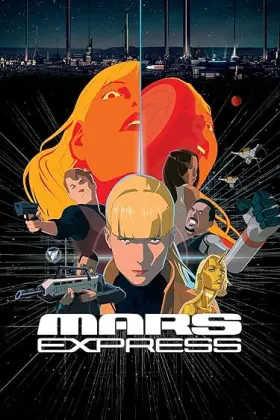 Mars Express - Movie free on Castle