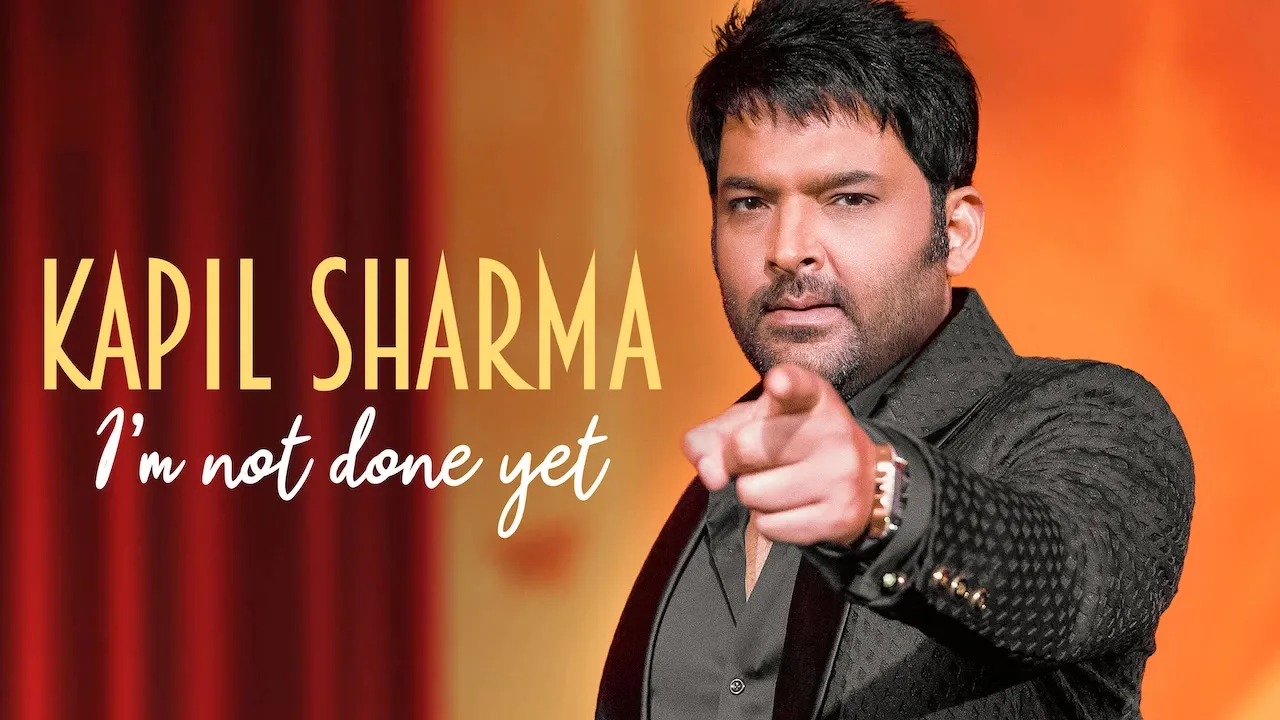 Movie Poster: Kapil Sharma: I'm Not Done Yet