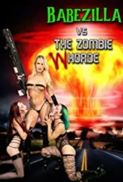 Babezilla vs The Zombie Whorde - Movie free on Castle
