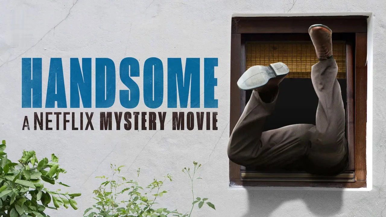 Movie Poster: Handsome: A Netflix Mystery Movie